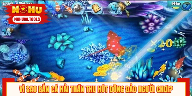 Lý do nhiều người tham gia Bắn Cá Hải Thần