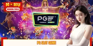 PG Slot Game| Trải Nghiệm Săn Jackpot Đỉnh Cao Cùng NOHU90